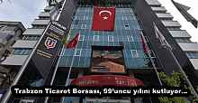 Trabzon Ticaret Borsası, 99’uncu yılını kutluyor…