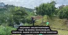 AKÇAABAT BELEDİYESİ’NDEN YEŞİL VE RENKLİ DOKUNUŞLAR: TEMİZLİK, BAKIM VE ÇİÇEK DİKİMİ SÜRÜYOR