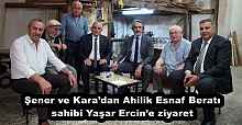 Şener ve Kara’dan Ahilik Esnaf Beratı sahibi Yaşar Ercin’e ziyaret