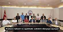 Trabzon tekstil ve ayakkabı sektörü dünyaya açılıyor