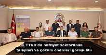 TTSO'da hafriyat sektörünün talepleri ve çözüm önerileri görüşüldü