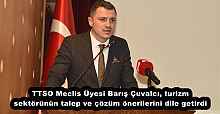 TTSO Meclis Üyesi Barış Çuvalcı, turizm sektörünün talep ve çözüm önerilerini dile getirdi