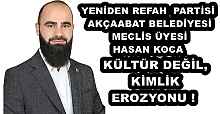 YENİDEN REFAH  PARTİSİ AKÇAABAT İLÇE BAŞKANI HASAN KOCA KÜLTÜR DEĞİL, KİMLİK EROZYONU ! 