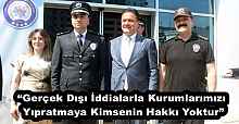 “Gerçek Dışı İddialarla Kurumlarımızı Yıpratmaya Kimsenin Hakkı Yoktur”