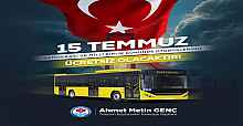 15 TEMMUZ'DA BÜYÜKŞEHİR OTOBÜSLERİ ÜCRETSİZ OLACAK