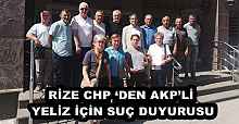 RİZE CHP ‘DEN AKP’Lİ YELİZ İÇİN SUÇ DUYURUSU