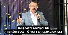 BAŞKAN GENÇ’TEN ‘TERÖRSÜZ TÜRKİYE’ AÇIKLAMASI