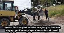 Oyman Makina yerli üretim araçlarıyla OSB’nin altyapı yenileme çalışmalarına destek verdi