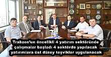 Trabzon’un öncelikli 4 yatırım sektöründe çalışmalar başladı 4 sektörde yapılacak yatırımlara üst düzey teşvikler uygulanacak