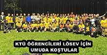 KTÜ ÖĞRENCİLERİ LÖSEV İÇİN UMUDA KOŞTULAR