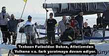 Trabzon Futboldan Boksa, Atletizmden Yelkene v.s. fark yaratmaya devam ediyor. 