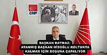 BAŞKAN BATMAZ: ATANMIŞ BAŞKAN HİSOĞLU KOLTUKTA KALMAK İÇİN BOŞUNA ÇAPALIYOR
