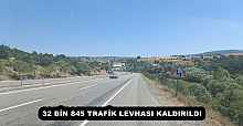 32 BİN 845 TRAFİK LEVHASI KALDIRILDI