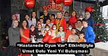 “Hastanede Oyun Var” Etkinliğiyle Umut Dolu Yeni Yıl Buluşması