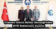 Trabzon Gürcü Kültür Derneği’nden KTÜ Rektörüne Ziyaret