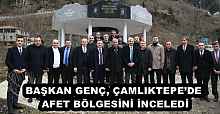 BAŞKAN GENÇ, ÇAMLIKTEPE’DE AFET BÖLGESİNİ İNCELEDİ