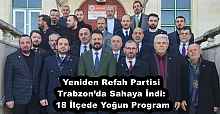 Yeniden Refah Partisi Trabzon’da Sahaya İndi: 18 İlçede Yoğun Program