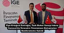 Ziya Ertuğrul Emiroğlu, Tork Buhar Sanayi Adına Samsun’da İhracatın Finansmanı Buluşmaları Konferansına Katıldı