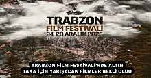 TRABZON FİLM FESTİVALİ’NDE ALTIN TAKA İÇİN YARIŞACAK FİLMLER BELLİ OLDU