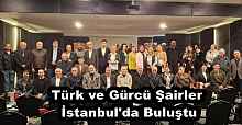 Türk ve Gürcü Şairler İstanbul'da Buluştu