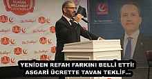 YENİDEN REFAH FARKINI BELLİ ETTİ! ASGARİ ÜCRETTE TAVAN TEKLİF…