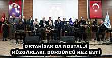 ORTAHİSAR’DA NOSTALJİ RÜZGÂRLARI, DÖRDÜNCÜ KEZ ESTİ