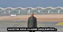 HATAY’IN HAVA ULAŞIMI GÜÇLENİYOR…