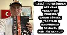 RİZELİ PROFESÖRDEN ATAMAYA VERYANSIN PROF.DR. ŞABAN ŞİMŞEK’’ADAYLIK BAŞVURUSU OLMAYAN REKTÖR ATANDI’’
