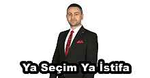 Ya Seçim Ya İstifa