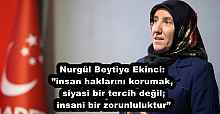 Nurgül Beytiye Ekinci:”insan haklarını korumak, siyasi bir tercih değil; insani bir zorunluluktur”