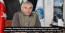 Fındıklı Belediye Başkanı Ercüment Şahin Çervatoğlu’ndan Hizmet Binası ve Kent Meydanı Sürecine İlişkin Açıklama Yaptı