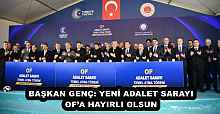 BAŞKAN GENÇ: YENİ ADALET SARAYI OF’A HAYIRLI OLSUN