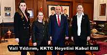 Vali Yıldırım, KKTC Heyetini Kabul Etti