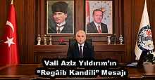 Vali Aziz Yıldırım’ın “Regâib Kandili” Mesajı