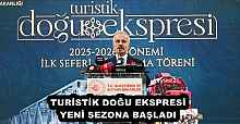 TURİSTİK DOĞU EKSPRESİ YENİ SEZONA BAŞLADI