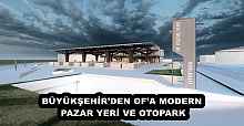 BÜYÜKŞEHİR’DEN OF’A MODERN PAZAR YERİ VE OTOPARK
