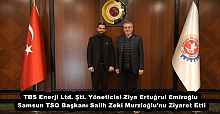 TBS Enerji Ltd. Şti. Yöneticisi Ziya Ertuğrul Emiroğlu Samsun TSO Başkanı Salih Zeki Murzioğlu’nu Ziyaret Etti