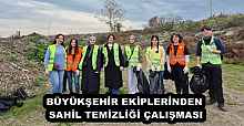 BÜYÜKŞEHİR EKİPLERİNDEN SAHİL TEMİZLİĞİ ÇALIŞMASI