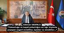 Gökhan GEDİKLİ: “Yoksulluğu ve hayat pahalılığını en ağır biçimde yaşayan asgari ücretliler, işsizler ve emekliler…”