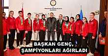 BAŞKAN GENÇ, ŞAMPİYONLARI AĞIRLADI