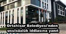 Ortahisar Belediyesi'nden usulsüzlük iddiasına yanıt