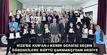 RİZE’DE KUR’AN-I KERİM DERSİNİ SEÇEN ÖĞRENCİLERE MÜFTÜ ÇAKMAKÇI’DAN HEDİYE