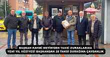 BAŞKAN RAHMİ METİN’DEN TAKSİ DURAKLARINA YENİ YIL HEDİYESİ BAŞKANDAN 28 TAKSİ DURAĞINA ÇAYDANLIK