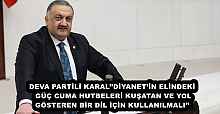 DEVA PARTİLİ KARAL’’DİYANET’İN ELİNDEKİ GÜÇ CUMA HUTBELERİ KUŞATAN VE YOL GÖSTEREN BİR DİL İÇİN KULLANILMALI’’
