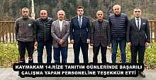 KAYMAKAM 14.RİZE TANITIM GÜNLERİNDE BAŞARILI ÇALIŞMA YAPAN PERSONELİNE TEŞEKKÜR ETTİ