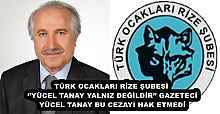 TÜRK OCAKLARI RİZE ŞUBESİ ‘’YÜCEL TANAY YALNIZ DEĞİLDİR’’ GAZETECİ YÜCEL TANAY BU CEZAYI HAK ETMEDİ