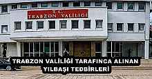 TRABZON VALİLİĞİ TARAFINCA ALINAN YILBAŞI TEDBİRLERİ