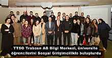 TTSO Trabzon AB Bilgi Merkezi, üniversite öğrencilerini Sosyal Girişimcilikle buluşturdu