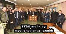TTSO aralık ayı meclis toplantısı yapıldı