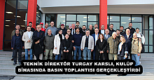 TEKNİK DİREKTÖR TURGAY KARSLI, KULÜP BİNASINDA BASIN TOPLANTISI GERÇEKLEŞTİRDİ